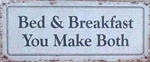 Metalskilt Bed & Breakfast You make Both