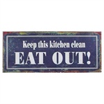 Metalskilt Keep this kitchen clean EAT OUT !