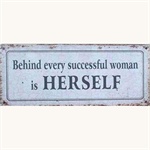 Behind every successful woman is HERSELF